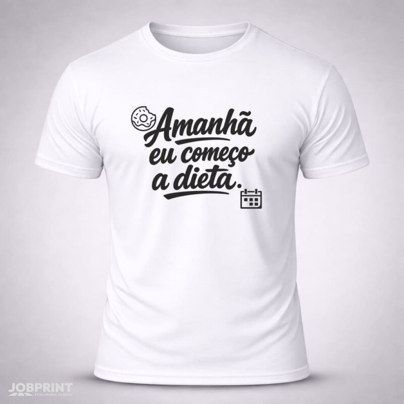 Camiseta Branca Amanhã eu começo a dieta.