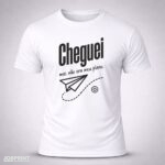 Camiseta Branca Cheguei Mas Não Era o Meu Plano.