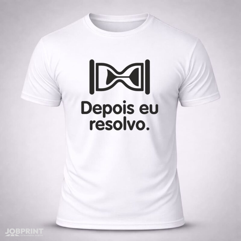 Camiseta Branca Depois Eu Resolvo.