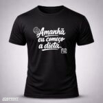 Camiseta Preta Amanhã eu começo a dieta.