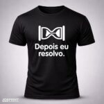 Camiseta Preta Depois Eu Resolvo.