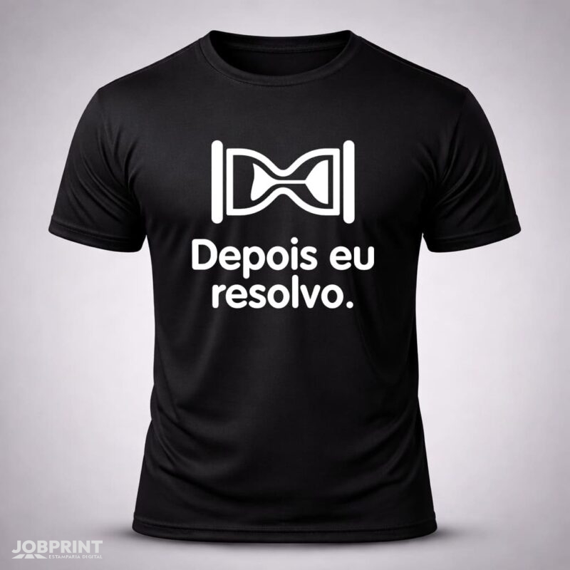 Camiseta Preta Depois Eu Resolvo.