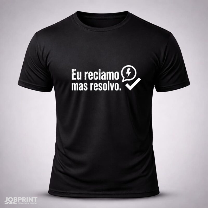 Camiseta Preta Eu Reclamo Mas Resolvo