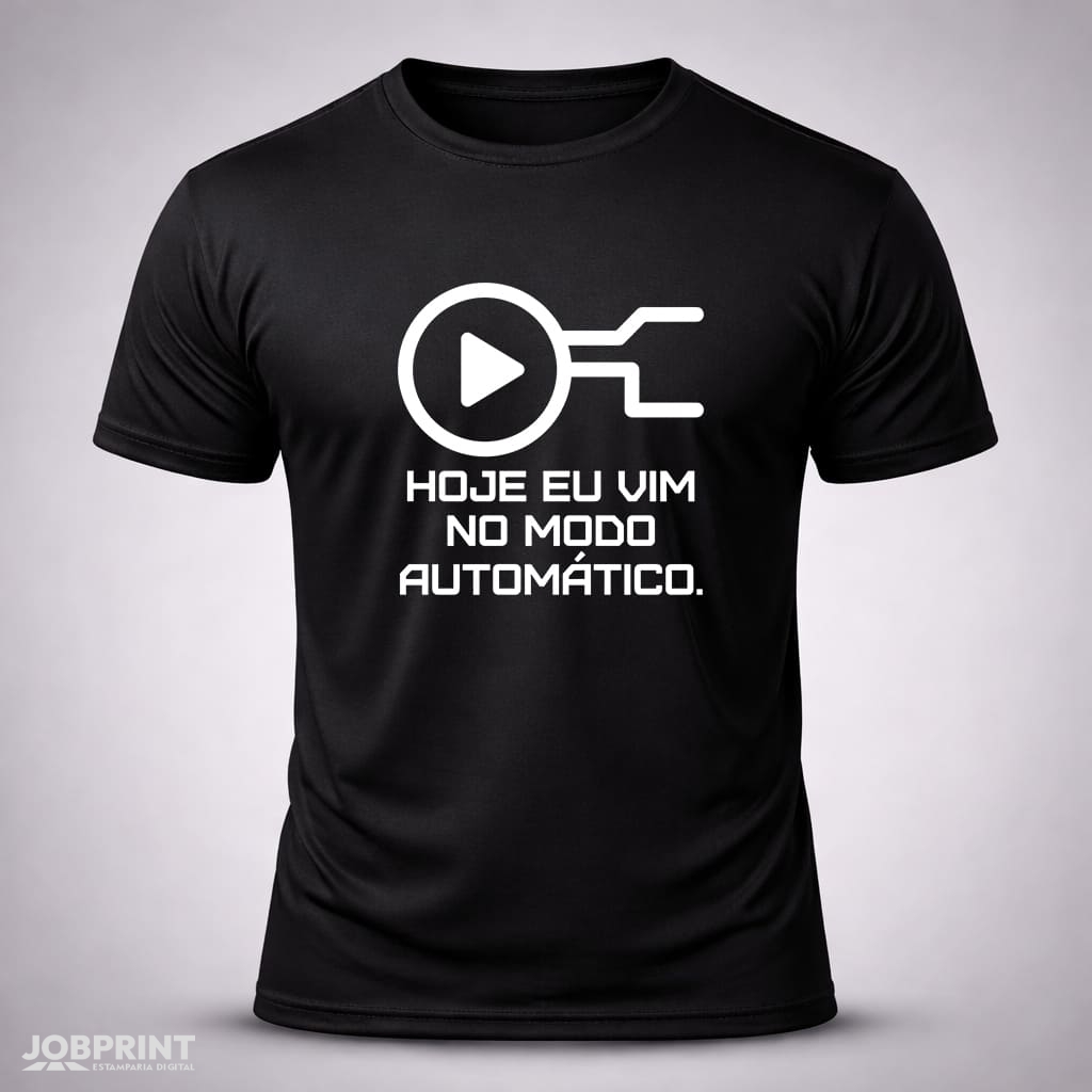Camiseta Preta Hoje Eu Vim no Modo Automático Camiseta Preta Hoje Eu Vim no Modo Automático
