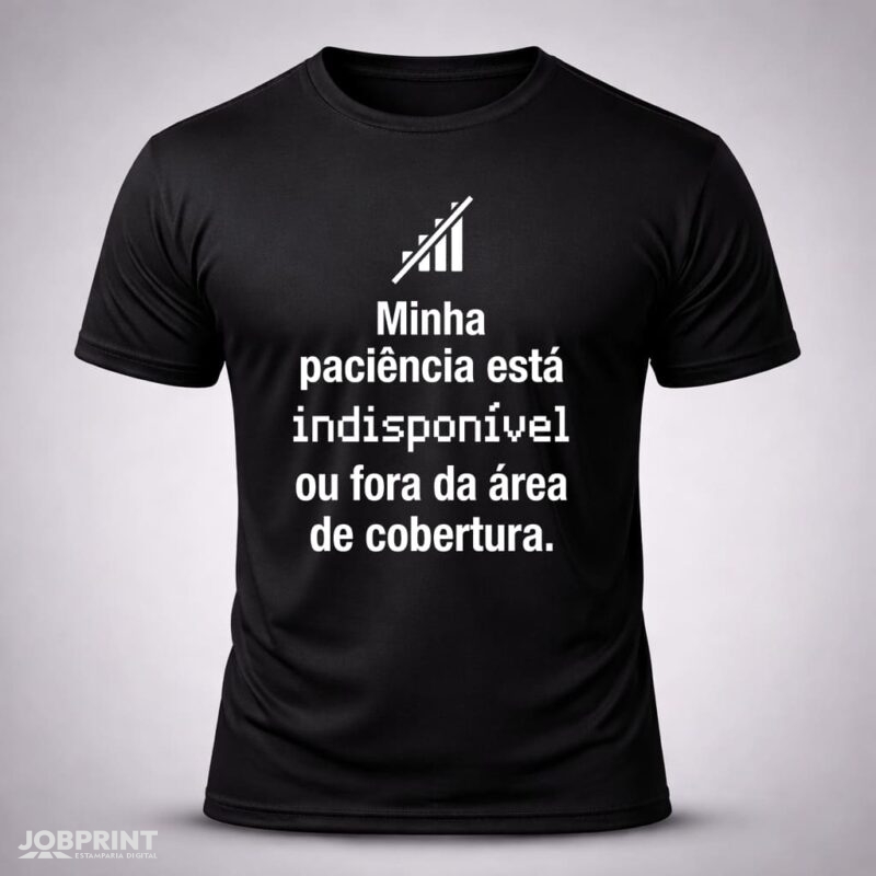 Camiseta Preta Minha Paciência está indisponível ou fora da área de cobertura