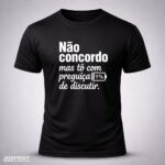 Camiseta Preta Não Concordo mas tô com preguiça de discutir