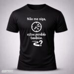 Camiseta Preta Não me siga, estou perdido também.