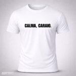 Camiseta Branca Calma Caraio