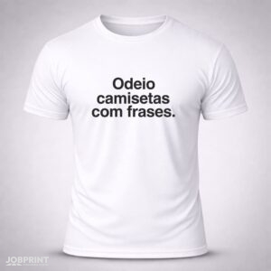 Camiseta Branca Odeio camisetas com frases.
