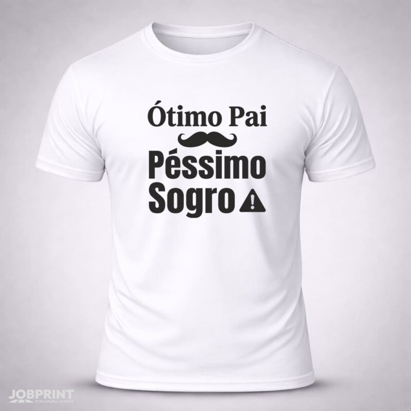 Camiseta Branca Ótimo Pai Péssimo Sogro