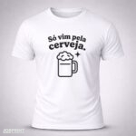 Camiseta Branca Só vim pela Cerveja