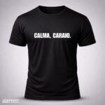 Camiseta Preta Calma Caraio