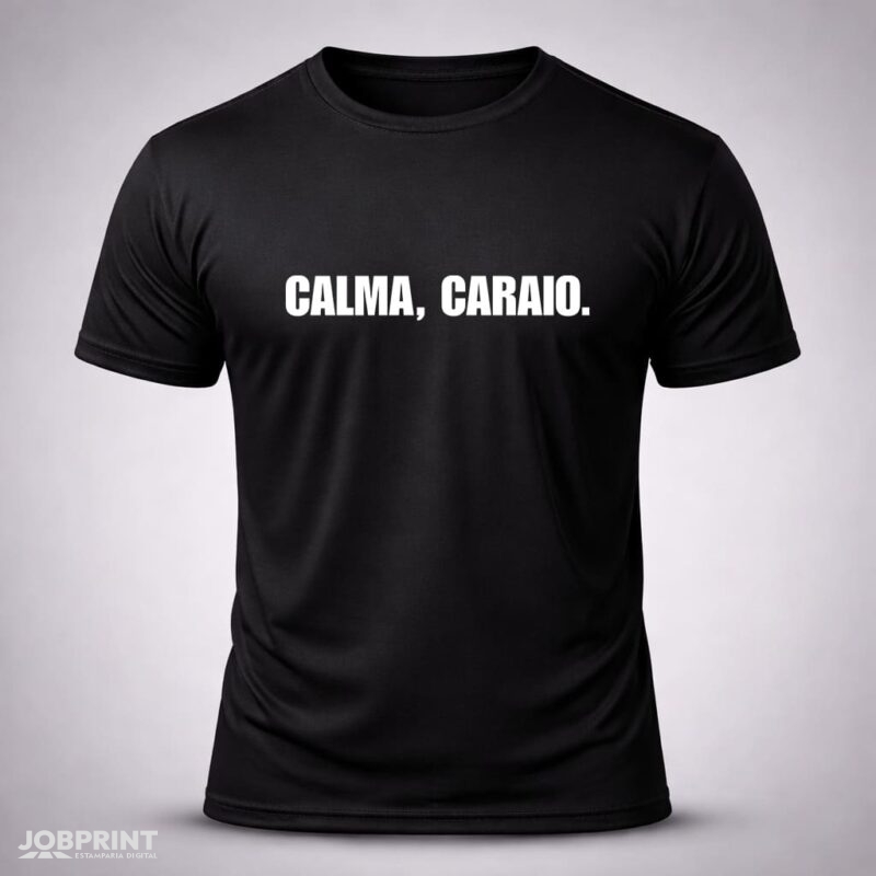 Camiseta Preta Calma Caraio