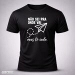 Camiseta Preta Não sei pra onde vai mas tô indo.