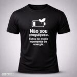 Camiseta Preta Não sou preguiçoso. Estou no modo economia de energia.