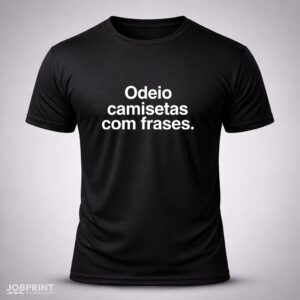 Camiseta Preta Odeio camisetas com frases.