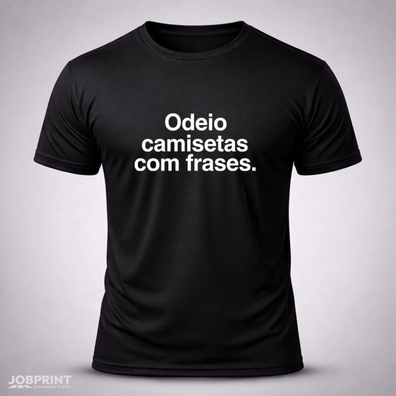 Camiseta Preta Odeio camisetas com frases.