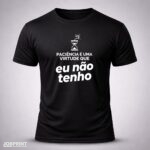 Camiseta Preta Paciência é uma virtude que eu não tenho