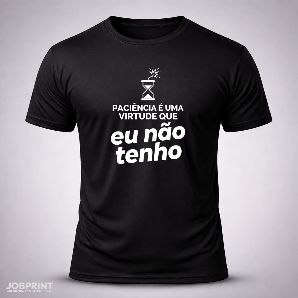 Camiseta Preta Paciência é uma virtude que eu não tenho Camiseta Preta Paciência é uma virtude que eu não tenho